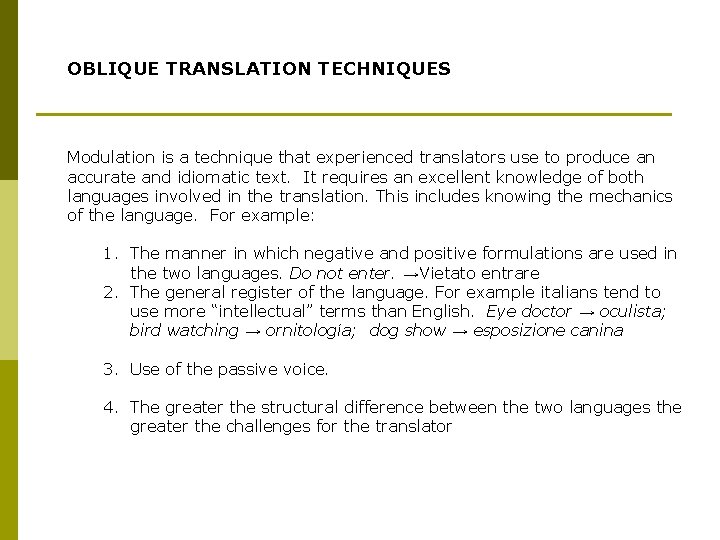 OBLIQUE TRANSLATION TECHNIQUES Modulation is a technique that experienced translators use to produce an