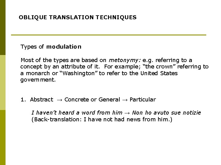 OBLIQUE TRANSLATION TECHNIQUES Types of modulation Most of the types are based on metonymy: