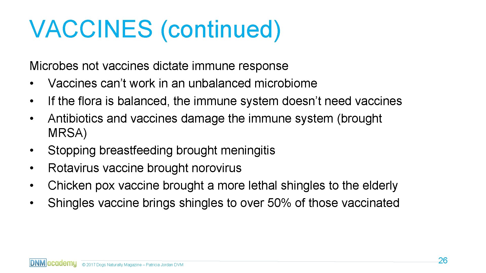 VACCINES (continued) Microbes not vaccines dictate immune response • Vaccines can’t work in an