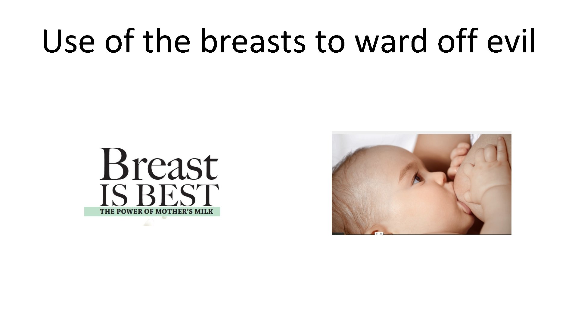 Use of the breasts to ward off evil 
