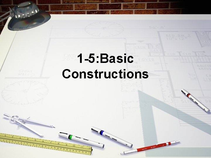 1 -5: Basic Constructions 