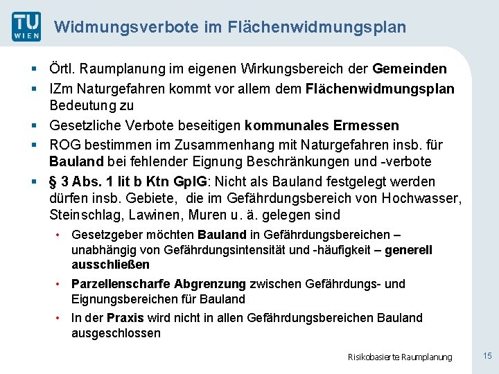 Widmungsverbote im Flächenwidmungsplan § Örtl. Raumplanung im eigenen Wirkungsbereich der Gemeinden § IZm Naturgefahren