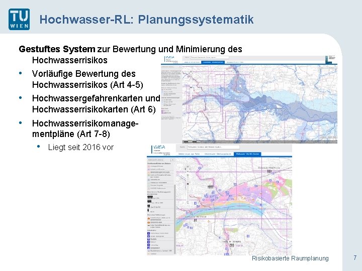 Hochwasser-RL: Planungssystematik Gestuftes System zur Bewertung und Minimierung des Hochwasserrisikos • Vorläufige Bewertung des