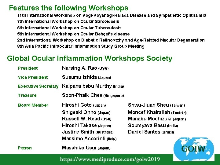 Features the following Workshops 11 th International Workshop on Vogt-Koyanagi-Harada Disease and Sympathetic Ophthalmia