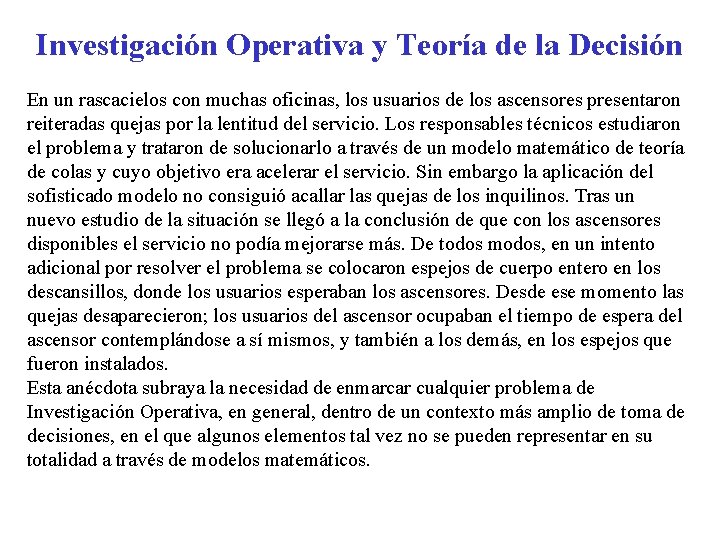 Investigación Operativa y Teoría de la Decisión En un rascacielos con muchas oficinas, los