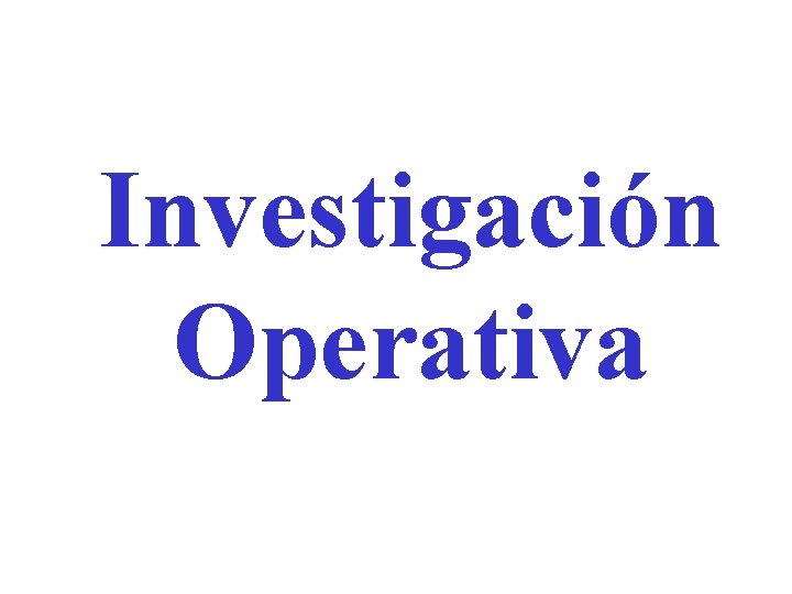 Investigación Operativa 