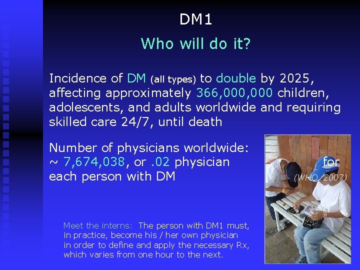 DM 1 Who will do it? Incidence of DM (all types) to double by