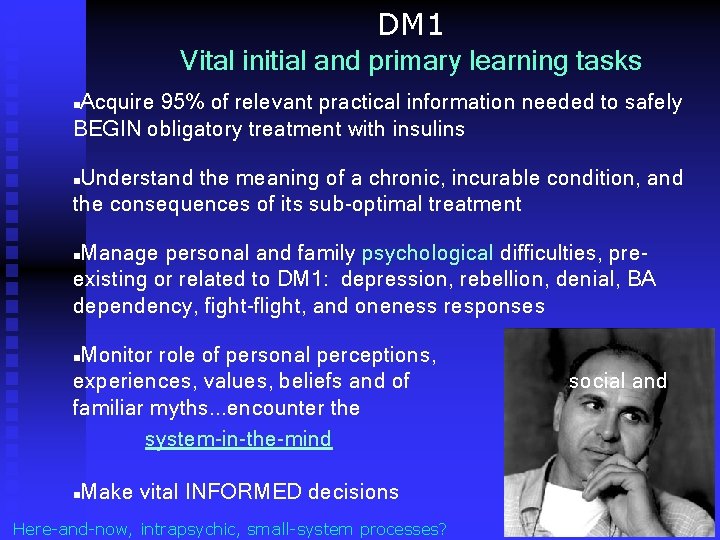 DM 1 Vital initial and primary learning tasks Acquire 95% of relevant practical information