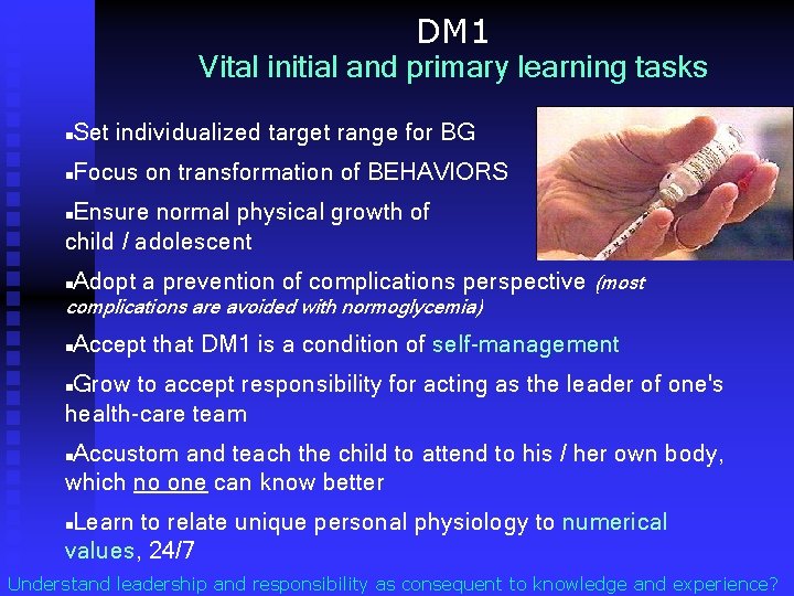 DM 1 Vital initial and primary learning tasks n Set individualized target range for