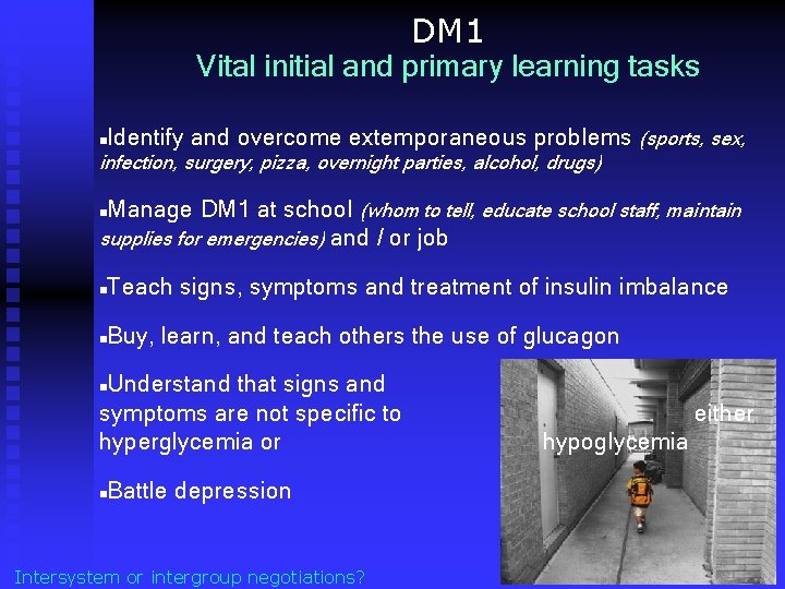 DM 1 Vital initial and primary learning tasks n Identify and overcome extemporaneous problems