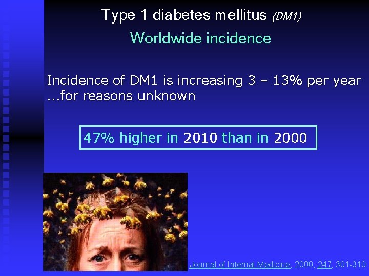 Type 1 diabetes mellitus (DM 1) Worldwide incidence Incidence of DM 1 is increasing