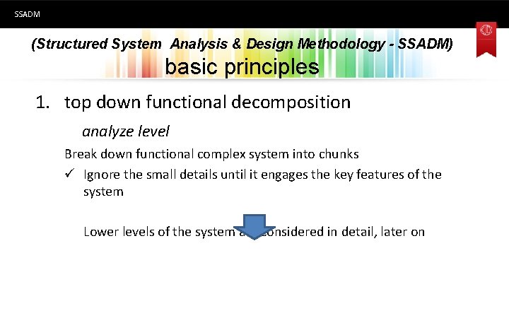 SSADM (Structured System Analysis & Design Methodology - SSADM) basic principles 1. top down