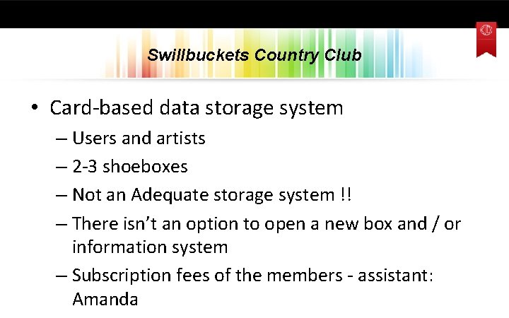 Swillbuckets Country Club • Card-based data storage system – Users and artists – 2
