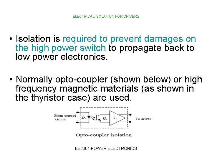 ELECTRICAL ISOLATION FOR DRIVERS • Isolation is required to prevent damages on the high