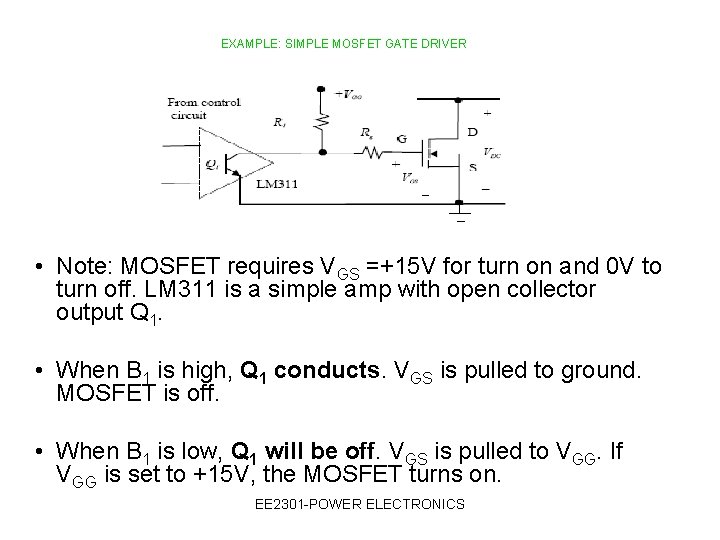 EXAMPLE: SIMPLE MOSFET GATE DRIVER • Note: MOSFET requires VGS =+15 V for turn