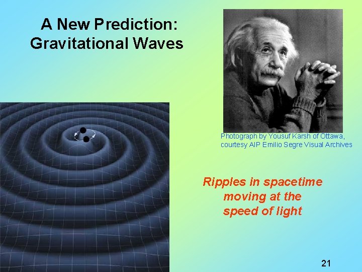 A New Prediction: Gravitational Waves Photograph by Yousuf Karsh of Ottawa, courtesy AIP Emilio
