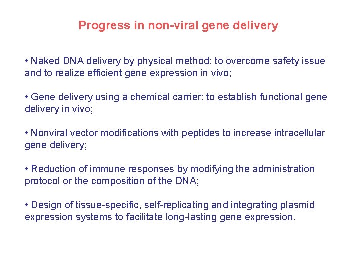 Progress in non-viral gene delivery • Naked DNA delivery by physical method: to overcome