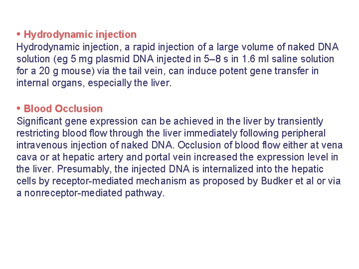  • Hydrodynamic injection, a rapid injection of a large volume of naked DNA