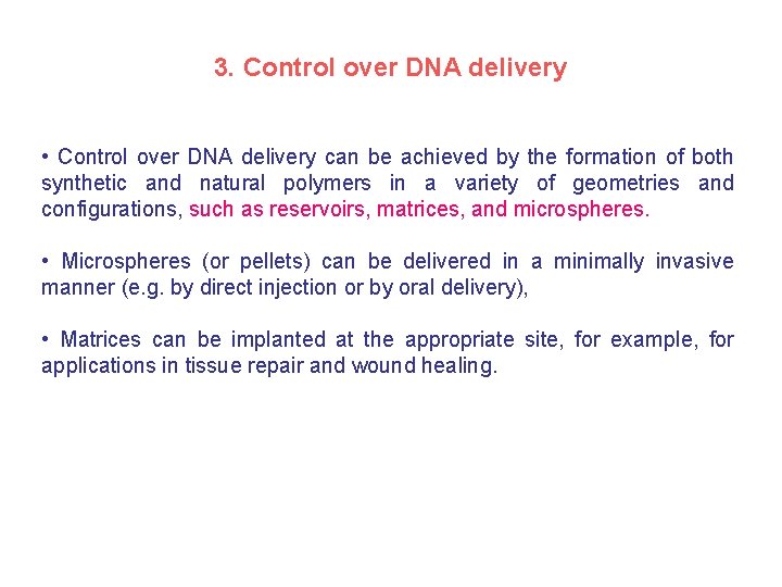 3. Control over DNA delivery • Control over DNA delivery can be achieved by