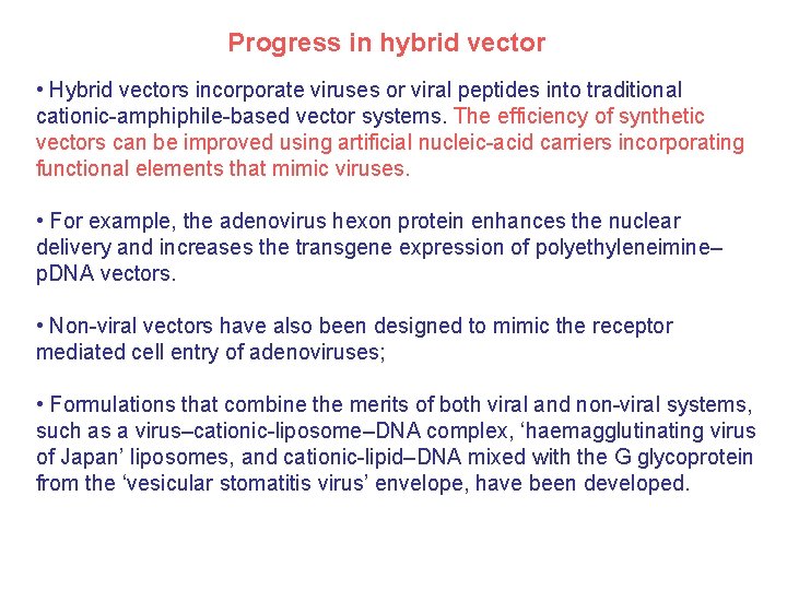 Progress in hybrid vector • Hybrid vectors incorporate viruses or viral peptides into traditional