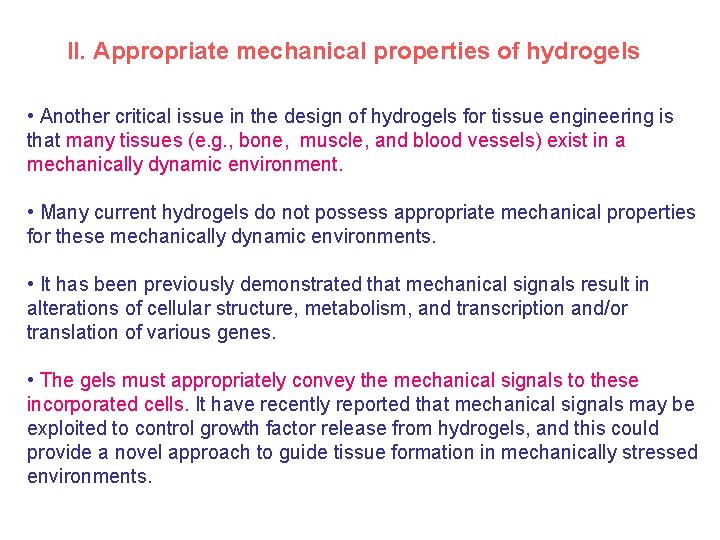 II. Appropriate mechanical properties of hydrogels • Another critical issue in the design of