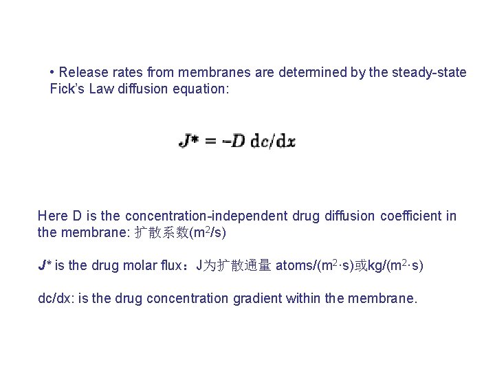  • Release rates from membranes are determined by the steady-state Fick’s Law diffusion