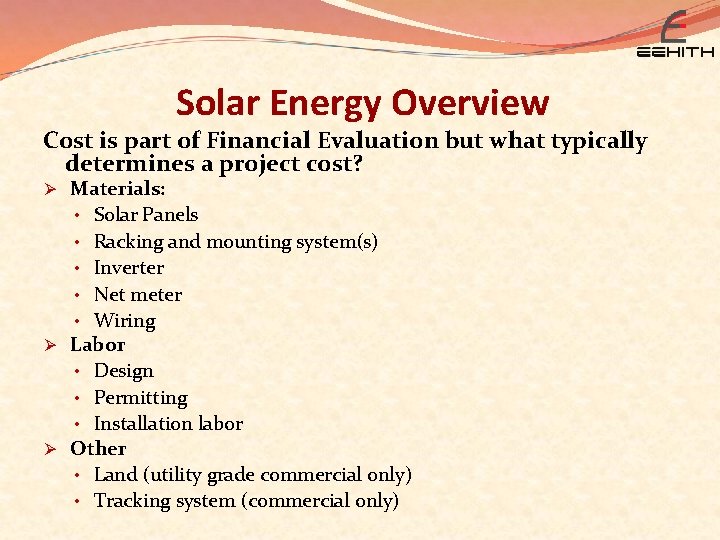 Solar Energy Overview Cost is part of Financial Evaluation but what typically determines a