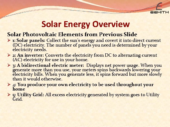 Solar Energy Overview Solar Photovoltaic Elements from Previous Slide Ø 1: Solar panels: Collect