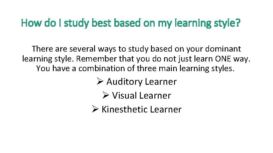 How do I study best based on my learning style? There are several ways