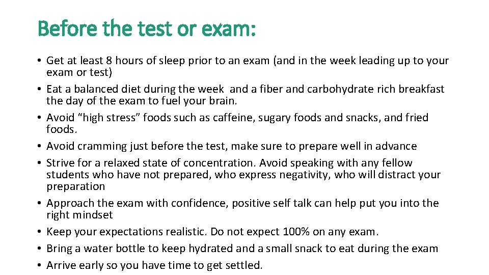Before the test or exam: • Get at least 8 hours of sleep prior