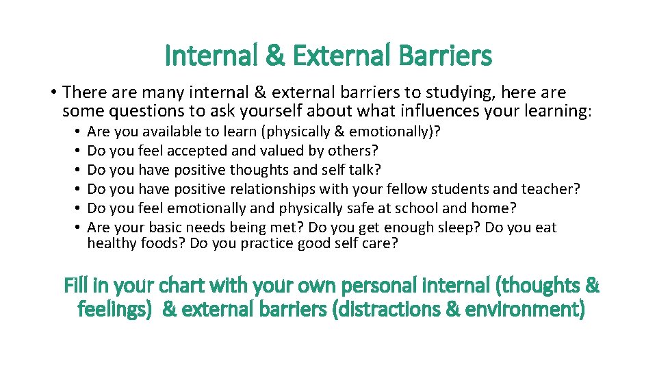 Internal & External Barriers • There are many internal & external barriers to studying,