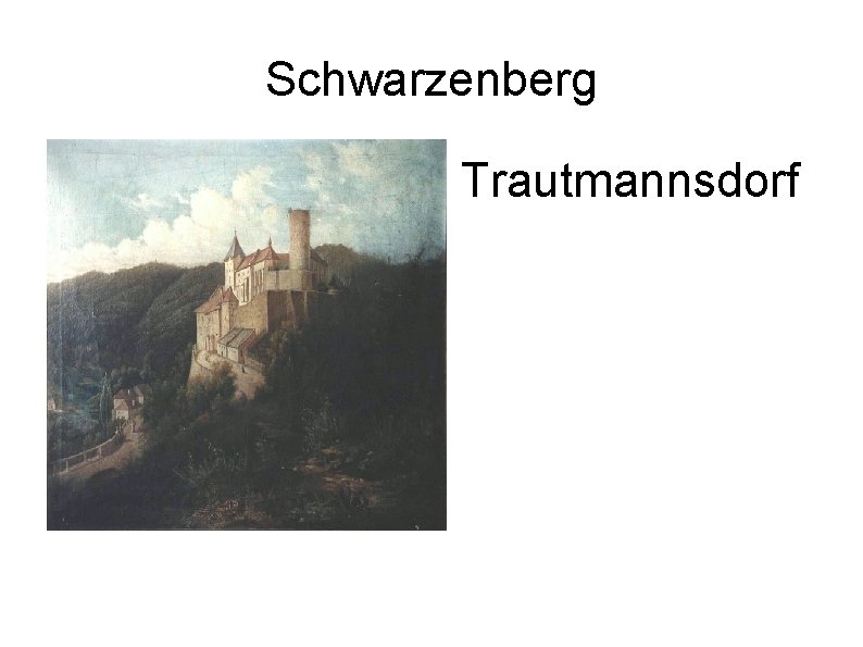 Schwarzenberg Trautmannsdorf Schwarzenberg Trautmannsdorf