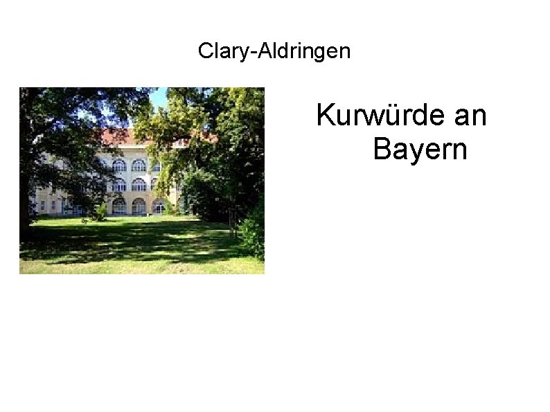 Clary-Aldringen Kurwürde an Bayern Clary-Aldringen Kurwürde an Bayern