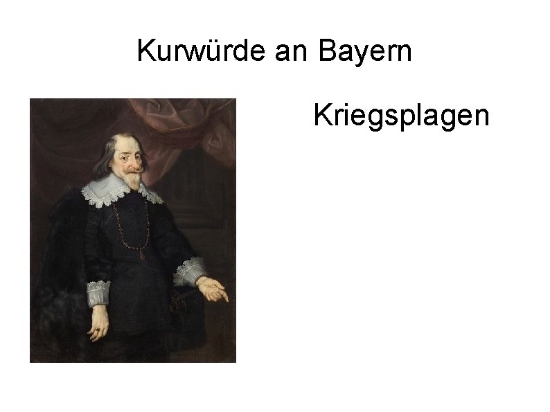 Kurwürde an Bayern Kriegsplagen Kurwürde an Bayern Kriegsplagen