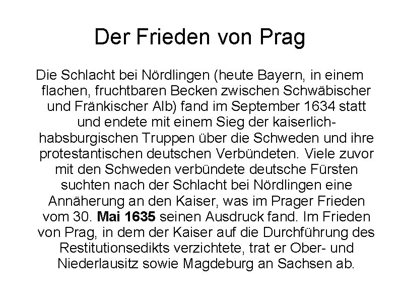 Der Frieden von Prag Die Schlacht bei Nördlingen (heute Bayern, in einem flachen, fruchtbaren Der Frieden von Prag Die Schlacht bei Nördlingen (heute Bayern, in einem flachen, fruchtbaren