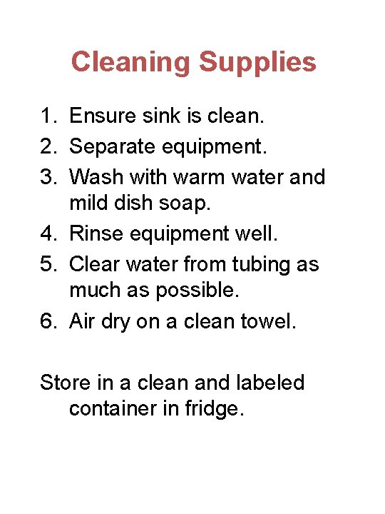 Cleaning Supplies 1. Ensure sink is clean. 2. Separate equipment. 3. Wash with warm