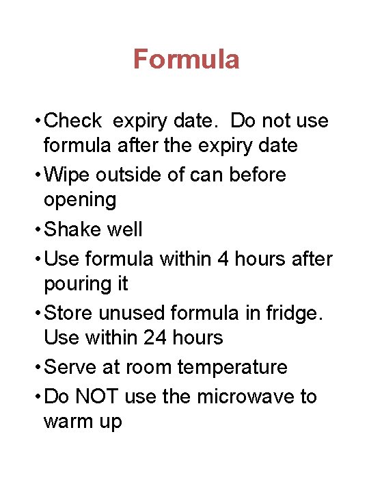 Formula • Check expiry date. Do not use formula after the expiry date •