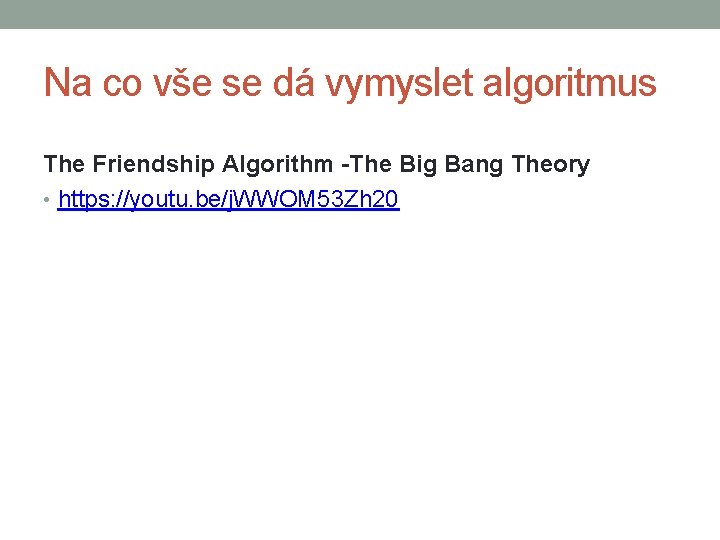 Na co vše se dá vymyslet algoritmus The Friendship Algorithm -The Big Bang Theory