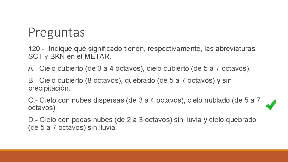 Preguntas 120. - Indique qué significado tienen, respectivamente, las abreviaturas SCT y BKN en
