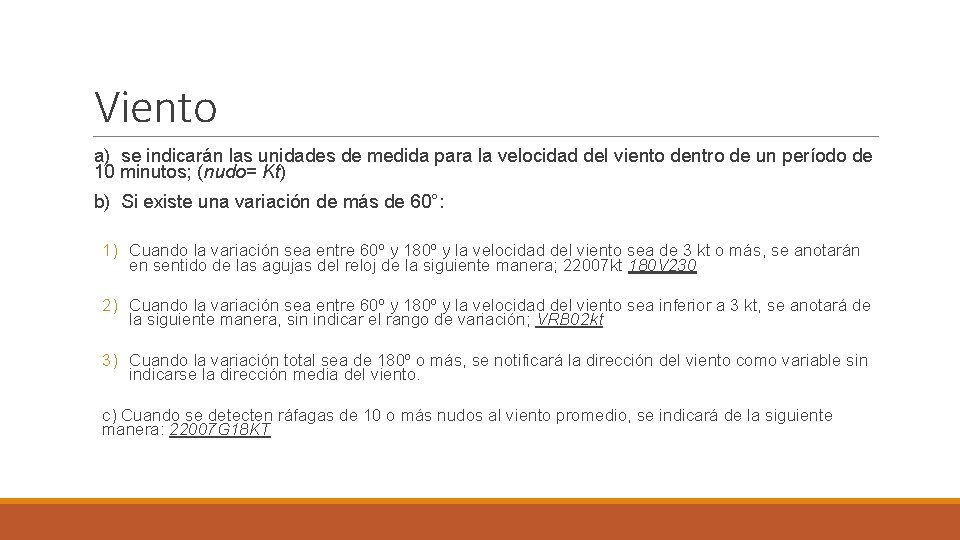 Viento a) se indicarán las unidades de medida para la velocidad del viento dentro