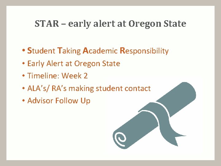 STAR – early alert at Oregon State • Student Taking Academic Responsibility • Early