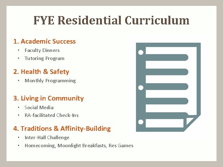 FYE Residential Curriculum 1. Academic Success • Faculty Dinners • Tutoring Program 2. Health