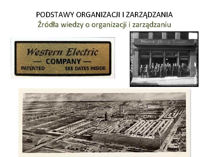 PODSTAWY ORGANIZACJI I ZARZĄDZANIA Źródła wiedzy o organizacji i zarządzaniu 