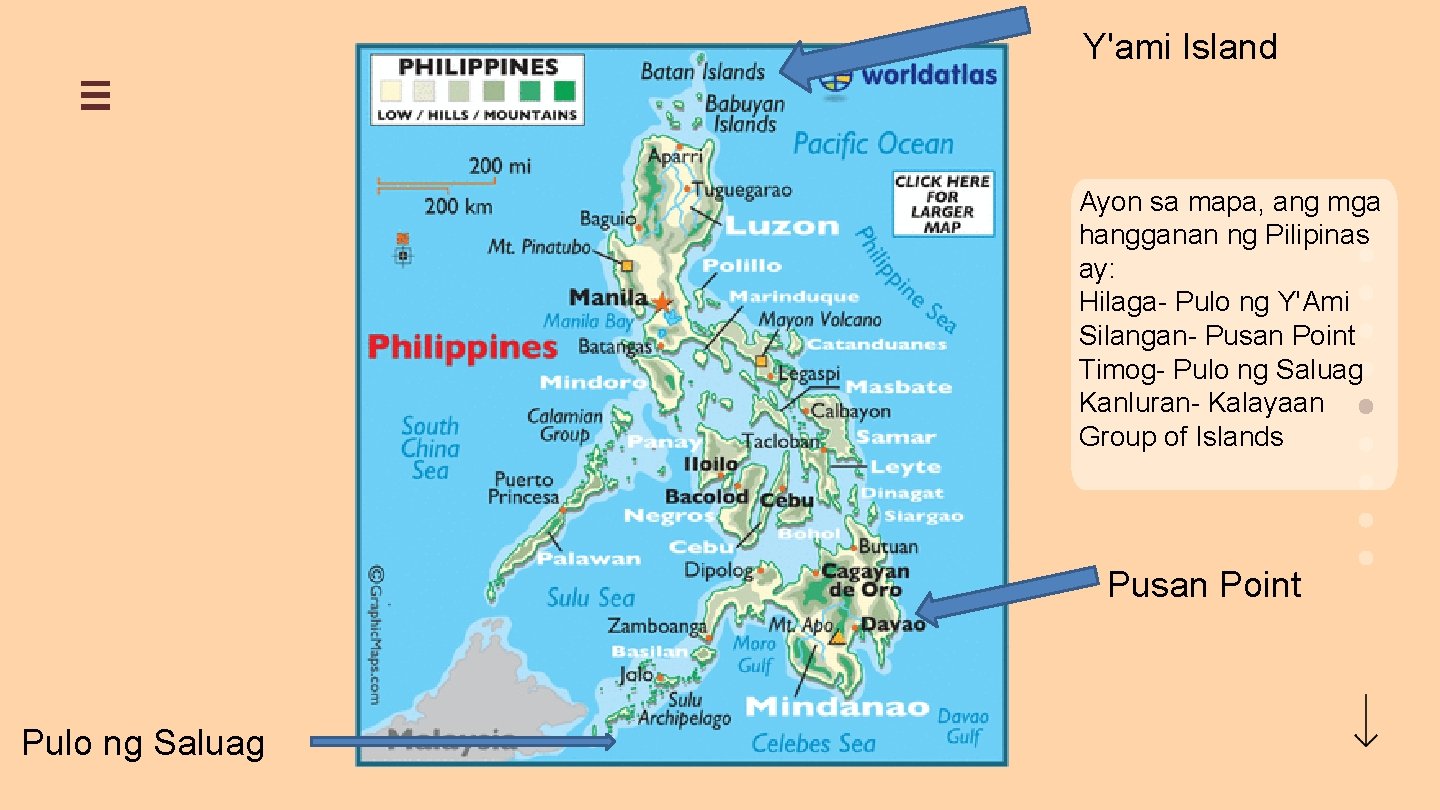 Y'ami Island Ayon sa mapa, ang mga hangganan ng Pilipinas ay: Hilaga- Pulo ng