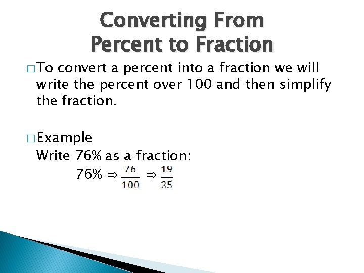 � To Converting From Percent to Fraction convert a percent into a fraction we