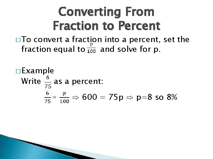 � To Converting From Fraction to Percent convert a fraction into a percent, set