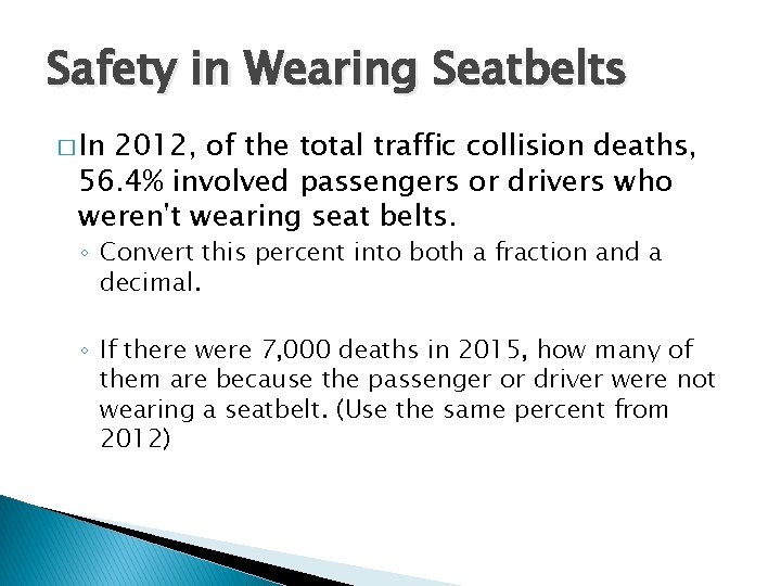 Safety in Wearing Seatbelts � In 2012, of the total traffic collision deaths, 56.
