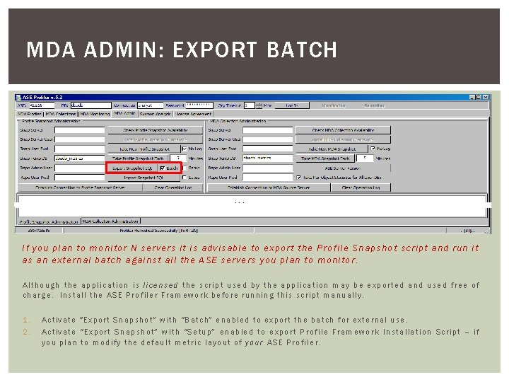 MDA ADMIN: EXPORT BATCH If you plan to monitor N servers it is advisable MDA ADMIN: EXPORT BATCH If you plan to monitor N servers it is advisable