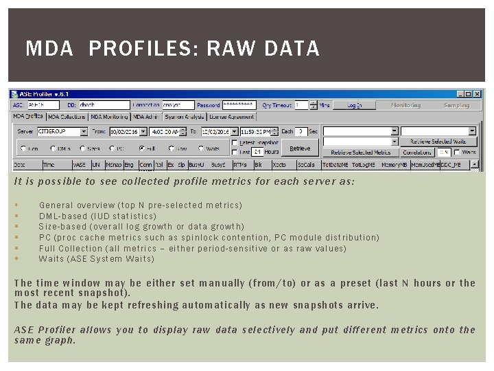 MDA PROFILES: RAW DATA It is possible to see collected profile metrics for each MDA PROFILES: RAW DATA It is possible to see collected profile metrics for each
