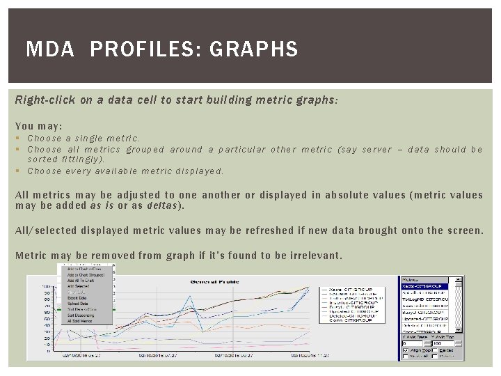 MDA PROFILES: GRAPHS Right-click on a data cell to start building metric graphs: You MDA PROFILES: GRAPHS Right-click on a data cell to start building metric graphs: You